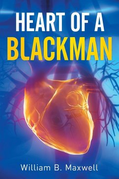 Heart of a Blackman - Maxwell, William B.