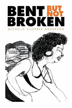 Bent but Not Broken - Anderson, Michelle Ellerbee
