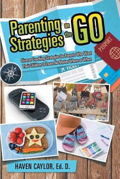 Parenting Strategies on the Go - Caylor, Ed. D. Haven