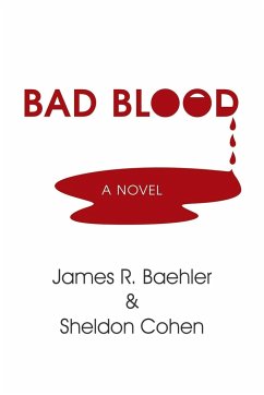 BAD BLOOD - Cohen, Sheldon; Baehler, James R.