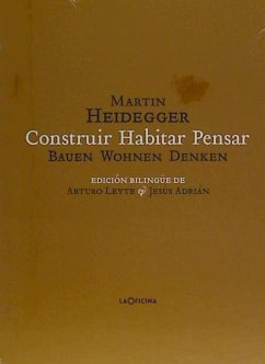 Construir, habitar, pensar = Bauen, Wohnen, Denken - Heidegger, Martin; Adrián Escudero, Jesús