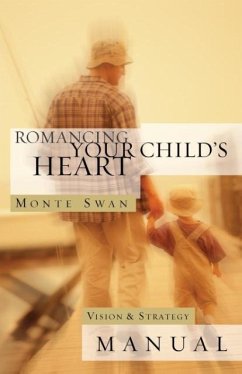 Romancing Your Child's Heart - Swan, Monte