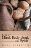 Food for Mind, Body, Soul, and Spirit Food for Mind, Body, Soul, and Spirit