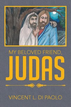 My Beloved Friend, JUDAS - Di Paolo, Vincent L.