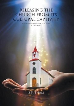 RELEASING THE CHURCH FROM ITS CULTURAL CAPTIVITY - Tham, S K