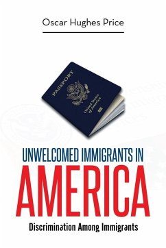 Unwelcomed Immigrants in America - Price, Oscar Hughes