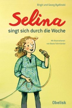 Selina singt sich durch die Woche - Georg, Bydlinski;Bydlinski, Birgit