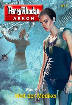 Welt der Mediker / Perry Rhodan - Arkon Bd.7 (eBook, ePUB) - Berenz, Björn