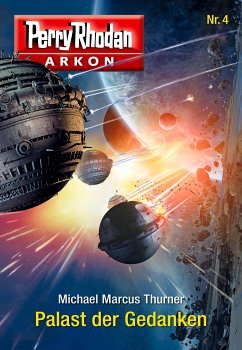 Palast der Gedanken / Perry Rhodan - Arkon Bd.4 (eBook, ePUB) - Thurner, Michael Marcus