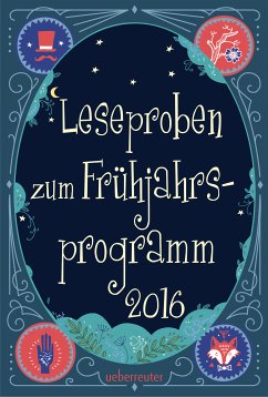 Ueberreuter Lesebuch Kinder- und Jugendbuch Frühjahr 2016 (eBook, ePUB) - Philipps, Carolin; Schumacher, Jens; Mang, Ela; Widmark, Martin; Jeier, Thomas; Mayer, Gina; Allert, Judith; Verg, Martin; Rometsch, Ina; Hohlbein, Wolfgang; Hohlbein, Heike; Ross, Christoher