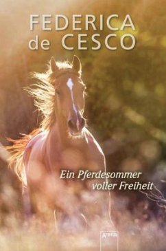 Ein Pferdesommer voller Freiheit - De Cesco, Federica