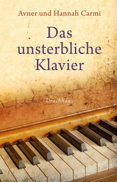 Das unsterbliche Klavier - Carmi, Avner;Carmi, Hannah