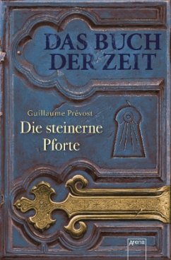 Das Buch der Zeit - Die steinerne Pforte - Prévost, Guillaume