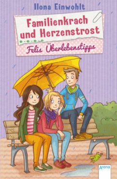 Familienkrach und Herzenstrost / Zettelkram und Kopfsalat - Felis Überlebenstipps Bd.3 - Einwohlt, Ilona