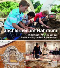 Ausflug in die Vergangenheit - Sachlernen im Nahraum - Favre, Pascal;Mathis, Christian