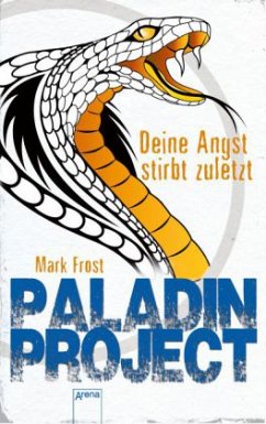 Deine Angst stirbt zuletzt / Paladin Project Bd.3 - Frost, Mark
