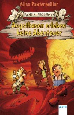 Angsthasen erleben keine Abenteuer / Bendix Brodersen Bd.1 - Pantermüller, Alice