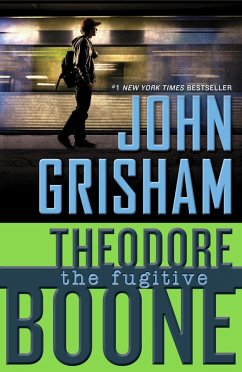 Theodore Boone: The Fugitive (eBook, ePUB) - Grisham, John