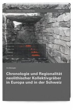 Chronologie und Regionalität neolithischer Kollektivgräber in Europa und in der Schweiz - Schwegler, Urs