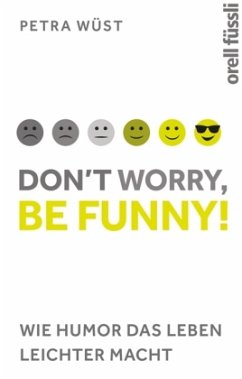 Don't worry, be funny! - Wüst, Petra
