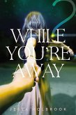 While You're Away Part II (eBook, ePUB)