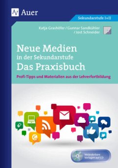 Neue Medien in der Sekundarstufe Das Praxisbuch, m. 1 CD-ROM - Grashöfer, Katja;Sandkühler, Gunnar;Schneider, Jost