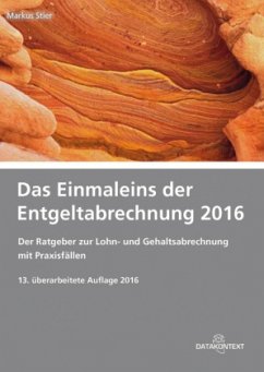 Einmaleins der Entgeltabrechnung 2016 - Stier, Markus