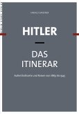 Hitler - Das Itinerar. 4 Bände