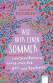 Wie wir einen Sommer (vergeblich) versuchten, uns nicht zu verlieben