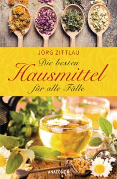 Die besten Hausmittel für alle Fälle - Zittlau, Jörg