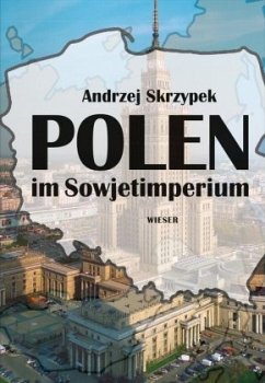 Polen im Sowjetimperium - Skrzypek, Andrzej