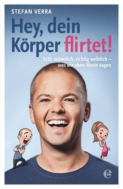 Hey, dein Körper flirtet! - Verra, Stefan