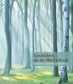 Geschichten, die der Wald schrieb