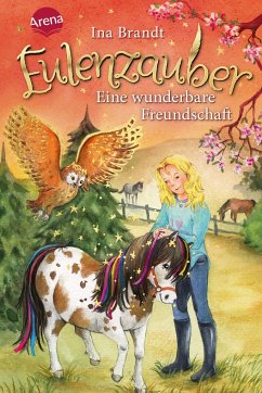 Eine wunderbare Freundschaft / Eulenzauber Bd.3 - Brandt, Ina