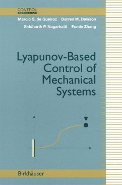 Lyapunov-Based Control of Mechanical Systems (eBook, PDF) - Queiroz, Marcio S. De; Dawson, Darren M.; Nagarkatti, Siddharth P.; Zhang, Fumin