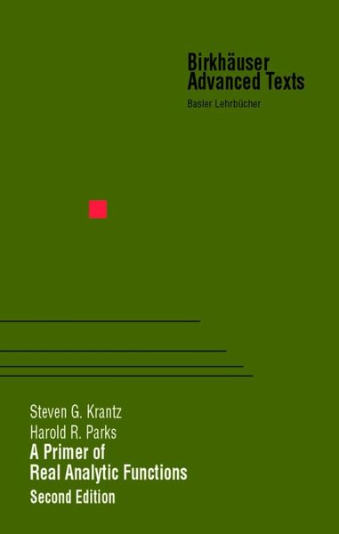 A Primer of Real Analytic Functions (eBook, PDF) A Primer of Real Analytic Functions (eBook, PDF)