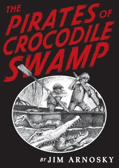 The Pirates of Crocodile Swamp (eBook, ePUB) - Arnosky, Jim