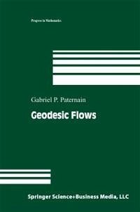 Geodesic Flows (eBook, PDF) - Paternain, Gabriel P.