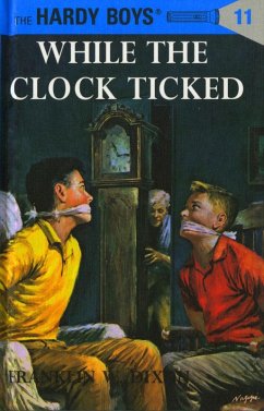 Hardy Boys 11: While the Clock Ticked (eBook, ePUB) - Dixon, Franklin W.