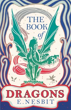 The Book of Dragons (eBook, ePUB) - Nesbit, E.