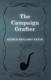 The Campaign Grafter (eBook, ePUB) The Campaign Grafter (eBook, ePUB)