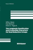 The Langlands Classification and Irreducible Characters for Real Reductive Groups (eBook, PDF)