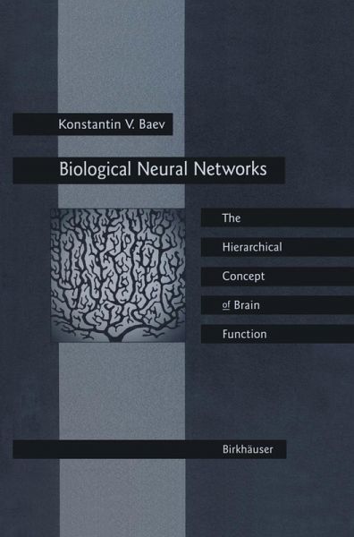 Biological Neural Networks: Hierarchical Concept of Brain Function (eBook, PDF) Biological Neural Networks: Hierarchical Concept of Brain Function (eBook, PDF)