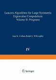 Lanczos Algorithms for Large Symmetric Eigenvalue Computations Vol. II Programs (eBook, PDF) Lanczos Algorithms for Large Symmetric Eigenvalue Computations Vol. II Programs (eBook, PDF)