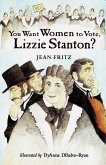 You Want Women to Vote, Lizzie Stanton? (eBook, ePUB)