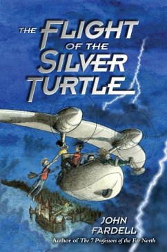 Flight of the Silver Turtle (eBook, ePUB) - Fardell, John