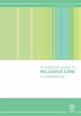 Practical Guide to Palliative Care in Paediatrics (eBook, ePUB)