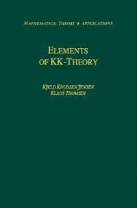 Elements of KK-Theory (eBook, PDF) - Jensen, Kjeld Knudsen; Thomsen, Klaus