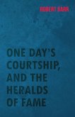One Day's Courtship, and the Heralds of Fame (eBook, ePUB)