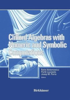 Clifford Algebras with Numeric and Symbolic Computations (eBook, PDF) - Ablamowicz, Rafal; Parra, Joseph; Lounesto, Pertti